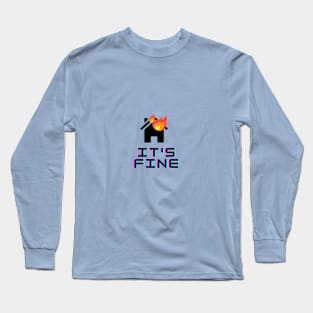 It's Fine Long Sleeve T-Shirt